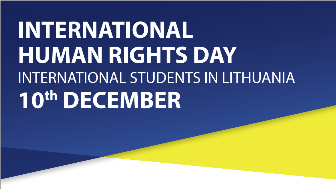 INTERNATIONAL HUMAN RIGHTS DAY – 10TH DECEMBER INTERNATIONAL STUDENTS IN LITHUANIA your rights as a foreigner